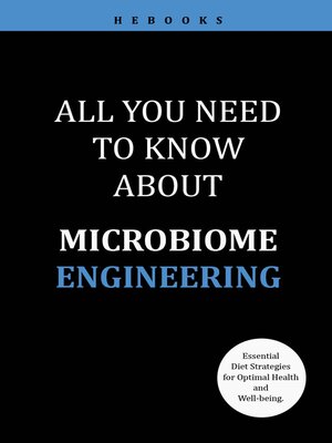 cover image of All You Need to Know About Microbiome Engineering